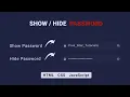 Toggle Password Visibility Using HTML CSS JavaScript Show Hide Password