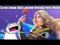 Download Lagu Script Sound Skill Lancelot Revamp Versi Meme | Mobile legends