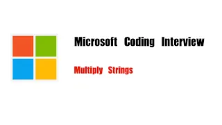 Microsoft Coding Interview Question Leetcode 43 Multiply Strings