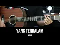 Download Lagu Yang Terdalam - Noah | Tutorial Chord Gitar Mudah Untuk Pemula dan Lirik