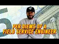 Per Diems Something you ll get as a Field Service Engineer