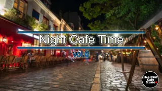 Night Cafe Time vol.6【For Work / Study】Restaurants BGM, Lounge Music, Shop