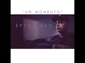 01 Un momento-Un Momento-Eptos Uno-2017