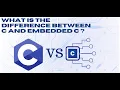 What are the basic differences between C and embedded C