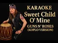 Sweet child o mine - Gun N Roses Karaoke (Koplo)