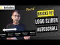 Bricks 101 Part 18 - Logo Slider Autoscroll Marquee