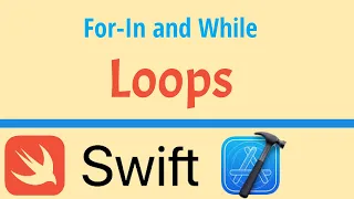 Swift Loops For In and While Loops