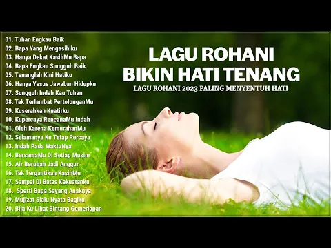 Download MP3 Lagu Rohani Bikin Hati Tenang Dan Penyejuk Hati 2023 || Lagu Rohani Kristen Terbaik 2023 Terpopuler