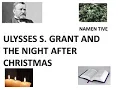 Namen Tive - Ulysses S.  Grant And The Night After Christmas