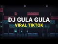 Lagu DJ GULA GULA VIRAL TIKTOK 2023 REMIX FULL BASS