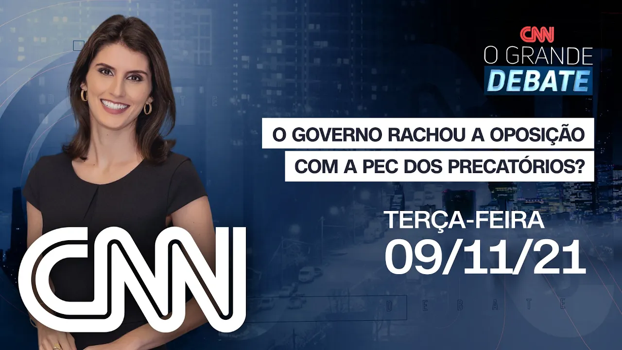 O GOVERNO RACHOU A OPOSIÇÃO COM A PEC DOS PRECATÓRIOS? | O GRANDE DEBATE - 09/11/21