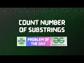 GFG POTD Count number of substrings GeeksForGeeks Problem of the Day GFG Solutions 5-10-2023