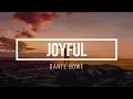 JOYFUL with Dante Bowe