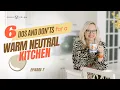 DO THIS for a Beautiful Warm Neutral Kitchen Design Episode 44