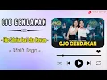Download Lagu OJO GENDAK'AN || DIKE SABRINA feat ICHA KISWARA ( LIRIK LAGU )