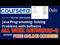 JAVA PROGRAMMING SOLVING PROBLEMS WITH SOFTWARE COURSERA ALL WEEK ANSWER 1-4