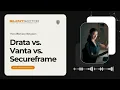 Download Lagu Silent Sector Drata vs Vanta vs Secureframe
