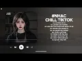Lagu Nhạc Chill 2026 - BXH Nhạc Chill TikTok Triệu View Hay Nhất Hiện Nay - Nhạc Lofi Chill Buồn TikTok