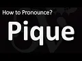 How to Pronounce Pique CORRECTLY