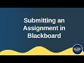Submitting an Assignment in Blackboard