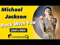 Download Lagu Michael Jackson - Rock With You [Jam's Rmx]
