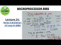 LEC 21 Delay Calculation of Loop in 8085 Microprocessor