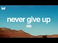 Download Lagu Sia - Never Give Up (Lyrics)