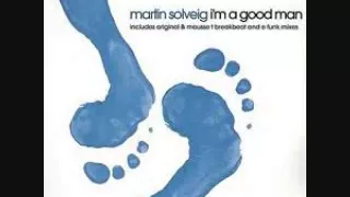im a good man martin solveig original extended mix