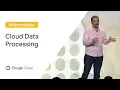 Data Processing in Google Cloud Hadoop Spark and Dataflow Cloud Next 19
