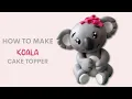 How to make a Koala cake topper tutorial