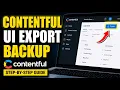 How to backup with Contentful UI content exports to local files - Detailed Guide