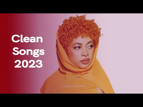 1 Hour Clean Pop Songs Playlist 🎧 Clean Pop Playlist 2023 🎶 Clean Pop Music Mix 🎵 Clean Pop Mix