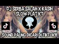 Download Lagu DJ SERBA SALAH X KASIH SLOW PLAT KT | SOUND VIRAL DI TIKTOK ‼️