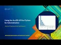 Using the ArcGIS API for Python for Administration