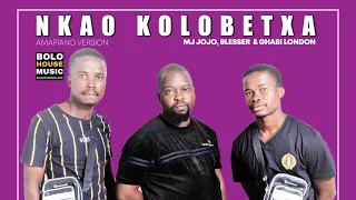 nkao kolobetxa mj jojo blesser ghabi london amapiano 2021