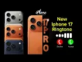 Official iPhone 17 Ringtone Original Apple iPhone 17 Pro Max Tone Latest iPhone Ringtones 2025