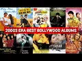 Lagu 2000s Era Best Bollywood Albums | Top Bollywood Movie Songs Of 2000s