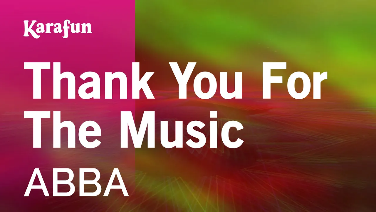 Thank You for the Music - ABBA | Karaoke Version | KaraFun Thank You for the Music - ABBA | Karaoke Version | KaraFun