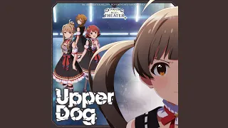 Upper Dog / 箱崎星梨花, 天空橋朋花, 野々原 茜, 馬場このみ（THE IDOLM@STER MILLION MOVEMENT OF STARDOM ROAD 02 Upper Dog）