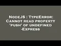 NodeJS TypeError Cannot read property push of undefined - Express