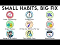 Every Small Habit That Fixes Big Problems Explained