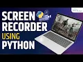 How to Create Screen Recorder using Python Screen Recorder in Python Project
