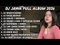 Lagu DJ JAWA FULL ALBUM TERBARU 2026 FULL BASS🎵DJ SEWATES KONCO🎵DJ RAISO NGAPUSI🎵DJ IKHLAS X NRESNANI