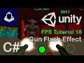 Unity 2017 FPS Tutorial 18 - Gun Muzzle Flash Effect