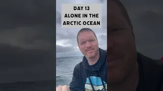 Day 13 alone in the Arctic Ocean