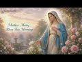 Sacred Marian Songs for Morning Blessings and Joy 🌸 Catholic Music for Gratitude and Peace