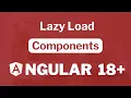 How can I Lazy load components in Angular 18