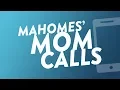 Patrick Mahomes Mom Calls