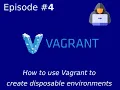 How to use Vagrant to create disposable environments