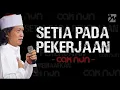 Lagu CAK NUN - SETIA PADA PEKERJAAN